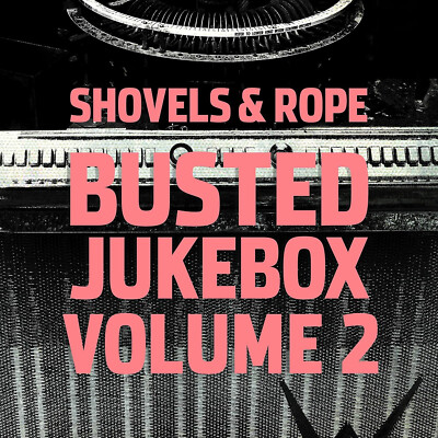 SHOVELS AND ROPE = Busted Jukebox 2 = VINYL LP ALBUM = COUNTRY FOLK ROCK