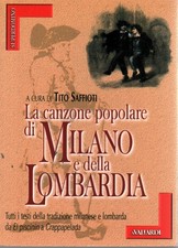 La canzone popolare di Milano e della Lombardia - Tito Saffioti (A. Vallardi)