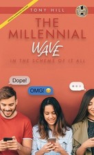 The Millennial Wave: In the Scheme of it All by Tony Hill Hardcover Book