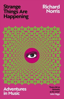 Strange Things Are Happening by Richard Norris (Hardback Book)