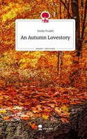 Emily Pradel | An Autumn Lovestory. Life Is A Story - story.one | Buch | Deutsch