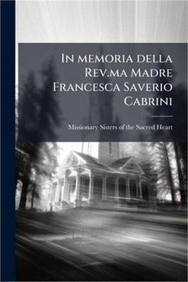 In memoria della Rev.ma Madre Francesca Saverio Cabrini (Paperback or Softback)