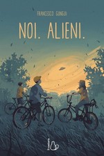 Libri Francesco Gungui - Noi. Alieni
