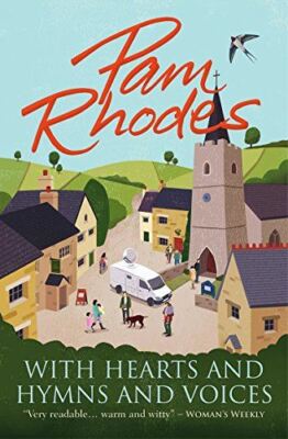 With Hearts and Hymns and Voices: A Novel by Pam Rhodes (2010) | eBay