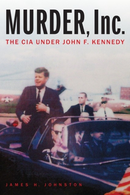 Murder Inc. by James H. Johnston HARDBACK 9781640121553