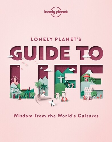 Thumbnail - Lonely Planet's Guide To Life (gebundene Ausgabe) Lonely Planet (us