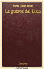 LE GUERRE DEL DUCE di Denis Mack Smith 1976 Laterza Libro Mussolini II guerra