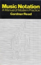Music Notation : A Manual of Modern Practice / Gardner Read (new paperback)