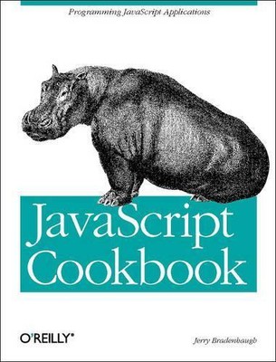 Jerry Bradenbaugh JavaScript Application Cookbook (Paperback) O'Reilly Ser.