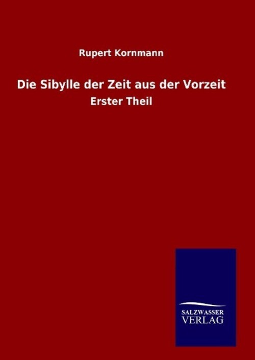 Rupert Kornmann | Die Sibylle Der Zeit Aus Der Vorzeit | Buch |