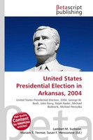 Lambert M. Surhone (U. A.) | United States Presidential Election In Arkansas,...
