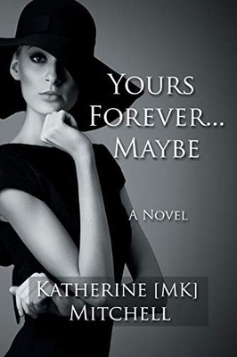 Yours Forever . . . Maybe: Things In Life That Are Too Hard To G