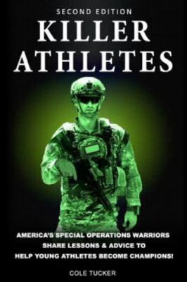 Killer Athletes: America's Special Operations Warriors Share Lessons & Advice...