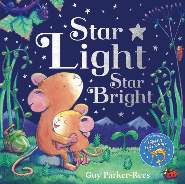 Star Light, Star Bright : This Heartfelt New Picture Book From The Illustrator Of The Internationally Bestselling Giraffes Can't Dance Is The Perfect Gift For Little Loved Ones! Guy Parker-Rees - Image 3