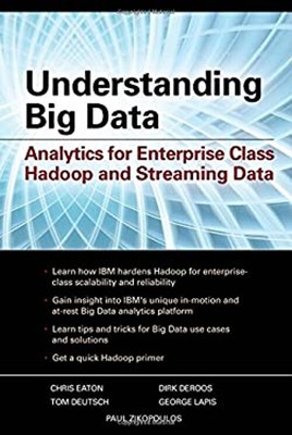 Understanding Big Data: Analytics for Enterprise Class Hadoop and