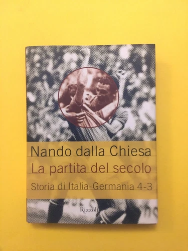 La partita del secolo-di Nando Dalla Chiesa-2001-Storia di Italia-Germania 4-3