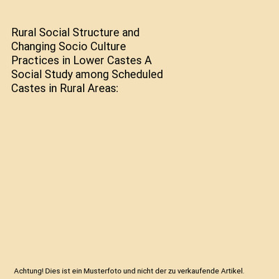 Rural Social Structure and Changing Socio Culture Practices in Lower Castes A So
