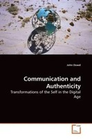 Communication And Authenticity Transformations Of The Self In The Digital Age