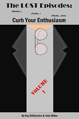 The LOST EPISODES: Curb Your Enthusiasm: (Shoulda..) (Coulda...)