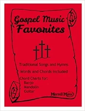 Gospel Music Favorites Traditional Songbook and Chords For Banjo,Mandolin,Guitar