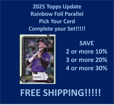 2025 Topps Update RAINBOW FOIL Parallel Pick/Complete Your Set!!!!!