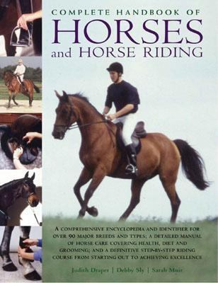 Complete Handbook of Horses and Horse Riding by Judith Draper (2004 ...