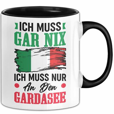 Gardasee Tasse Geschenk Italien Urlaub Ich Muss Gar Nix Ich Muss Nur An Den Gard