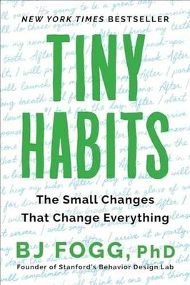 Tiny Habits: The Small Changes That - Hardcover, by PhD BJ Fogg - Very Good