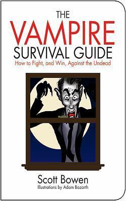 The Vampire Survival Guide: How to F- 9781602392748, perfect paperb, Scott Bowen