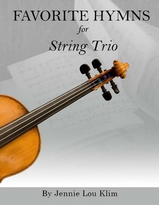 Favorite Hymns for String Trio by Jennie Lou Klim (English) Paperback Book
