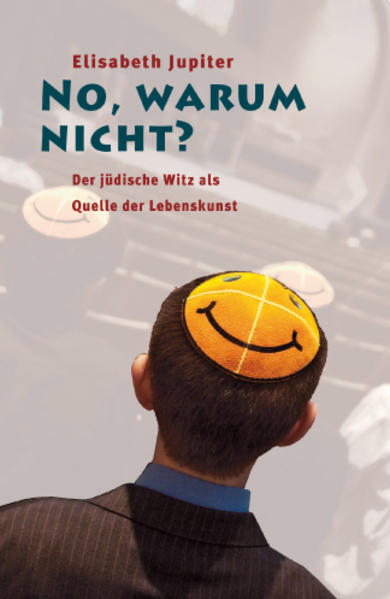 Thumbnail - No, Warum Nicht? Der Jüdische Witz Als Quelle Der Lebenskunst |