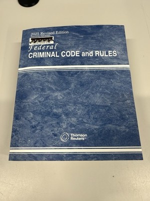 Federal Criminal Code and Rules 2025 Revised Edition Thomson Reuters