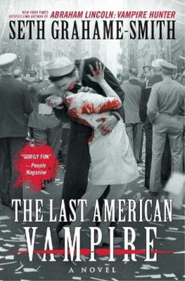 Seth Grahame-Smith The Last American Vampire (Taschenbuch)