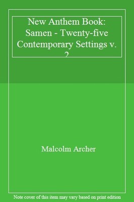 New Anthem Book: Samen - Twenty-five Contemporary Settings v. 2,