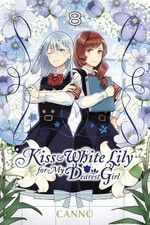 Kiss and White Lily for My Dearest Girl, Vol. 8. Canno 9781975302146 New.#+,.#