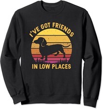 I've Got Friends In Low Places Funny Dachshund Unisex Crewneck Sweatshirt