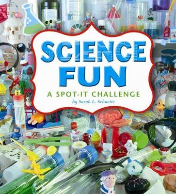 Science Fun; A Spot-It Challenge (A+ Books) by Sarah L. Schuette