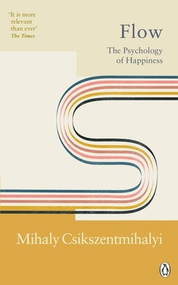 Flow: The Classic Work on How to Achieve Happiness, with a new Introduction ...