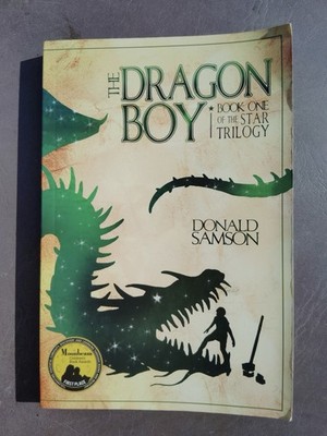 The Dragon Boy: Book One of the Star Trilogy by Donald Samson PB SIGNED COPY!