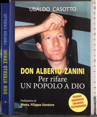DON ALBERTO ZANINI. PER RIFARE UN POPOLO A DIO. UBALDO CASOTTO. MIMEP-DOCETE.
