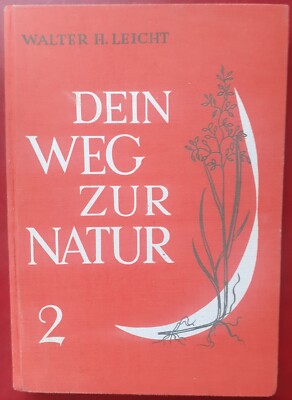 Dein Weg zur Natur 2 Walter Leicht