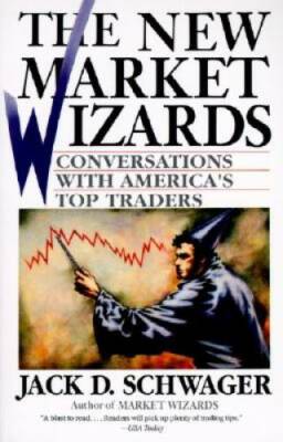 The New Market Wizards: Conversations with America's Top Traders - GOOD