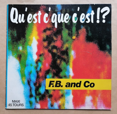 F.B. AND CO: Was Ist Das!? 12'' Maxi 45T Göttin 868-6 New Beat (EX-Zustand)
