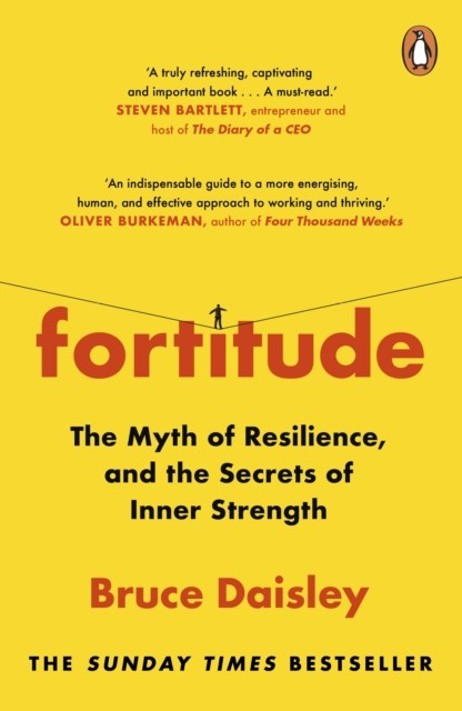 Fortitude: The Myth of Resilience and the Secrets by Bruce Daisley (PB 2023) - Image 4