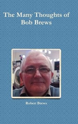 The Many Thoughts of Bob Brews by Robert Brews (English) Hardcover Book
