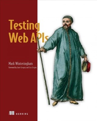 Testing Web Apis, Paperback by Winteringham, Mark, Brand New, Free shipping i...