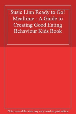 Susie Linn Ready to Go! Mealtime - A Guide to Creating Good Eati