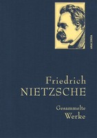 Friedrich Nietzsche - Gesammelte Werke Friedrich Nietzsche