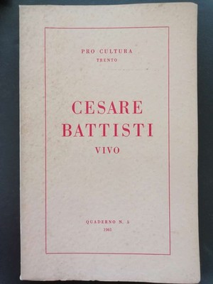 Cesare Battisti vivo - Pro Cultura Trento (Tip. R. Manfrini 1961)