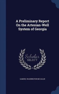 McCallie - A Preliminary Report On the Artesian-Well System of Georgia - X555z